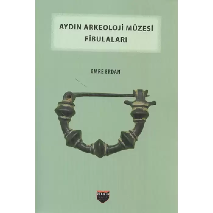 Aydın Arkeoloji Müzesi Fibulaları