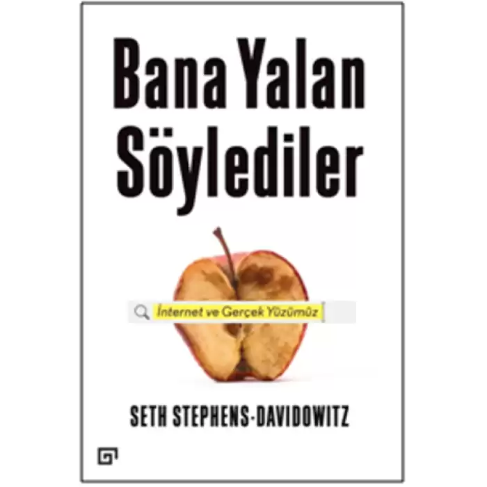 Bana Yalan Söylediler: İnternet ve Gerçek Yüzümüz