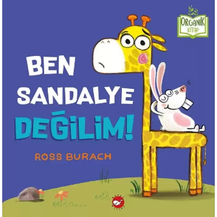 Ben Sandalye Değilim! (Ciltli)