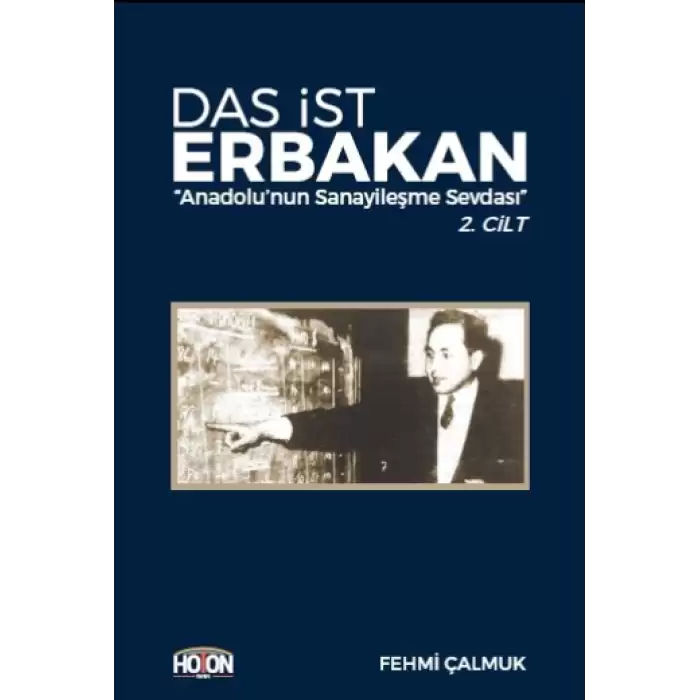 Das İst Erbakan Anadolu’nun Sanayileşme Sevdası 2. Cilt