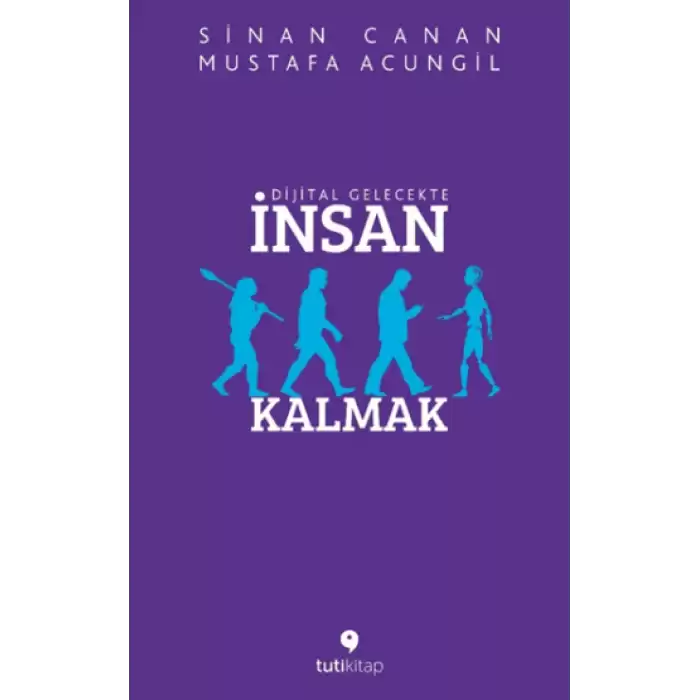 Dijital Gelecekte İnsan Kalmak