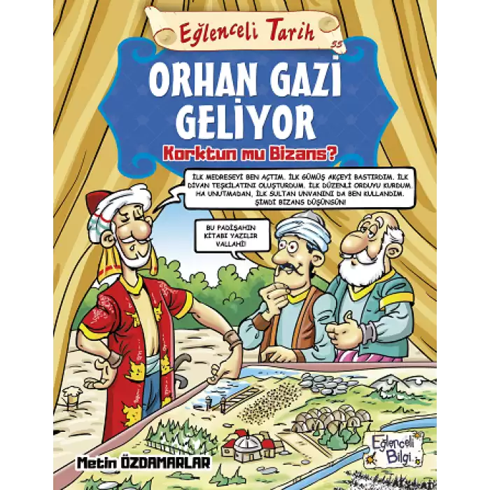 Eğlenceli Tarih - Orhan Gazi Geliyor Korktun mu Bizans?