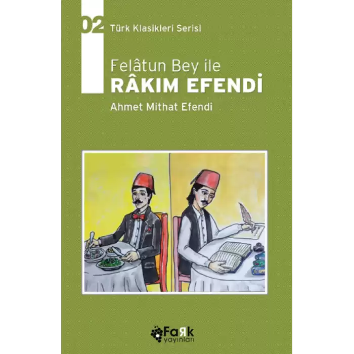 Felatun Bey İle Rakım Efendi - Türk Klasikleri Serisi 02