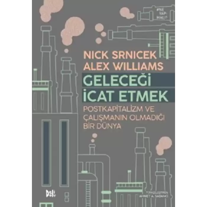 Geleceği İcat Etmek: Postkapitalizm ve Çalışmanın Olmadığı Bir Dünya