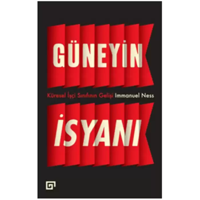 Güneyin İsyanı: Küresel İşçi Sınıfının Gelişi