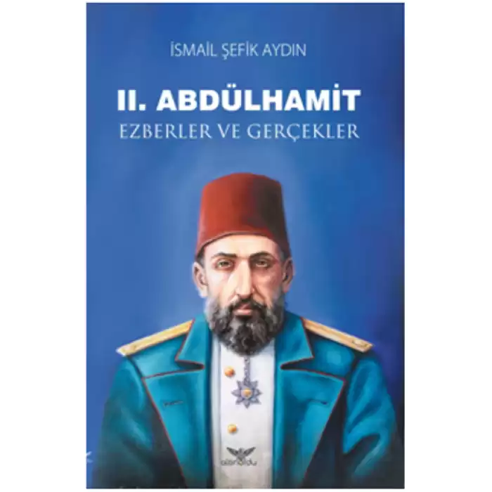 II. Abdülhamit Ezberler ve Gerçekler