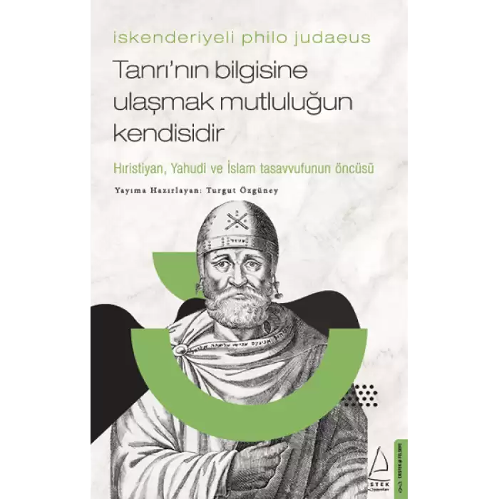 İskenderiyeli Philo Judaeus – Tanrı’nın Bilgisine Ulaşmak Mutluluğun Kendisidir