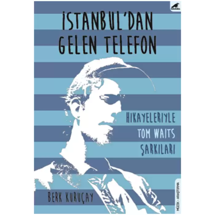 İstanbul’dan Gelen Telefon Hikayeleriyle Tom Waits Şarkıları