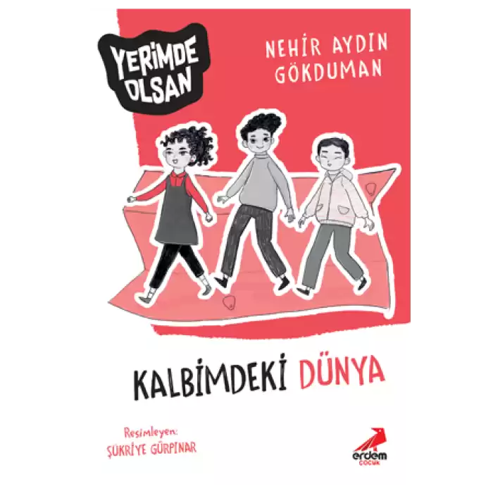 Kalbimdeki Dünya - Yerimde Olsan