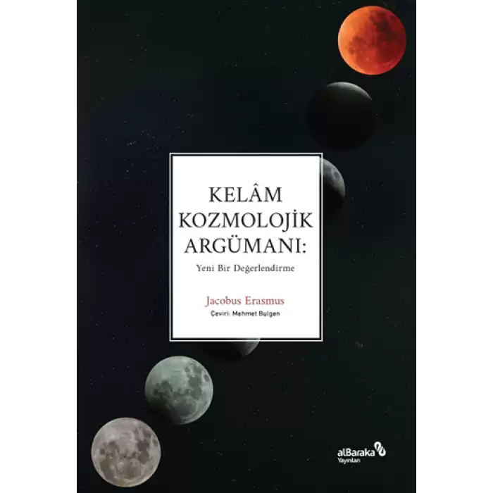 Kelâm Kozmolojik Argümanı: Yeni Bir Değerlendirme