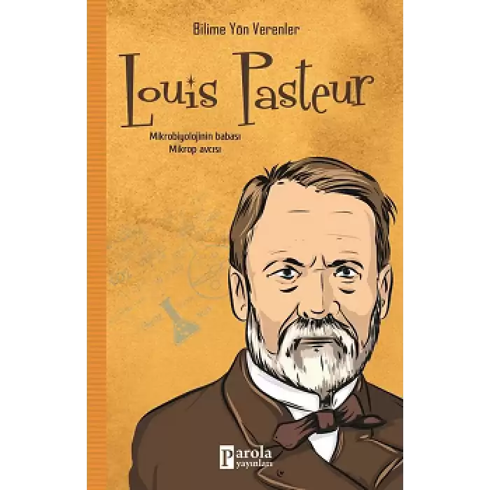 Louis Pasteur - Bilime Yön Verenler