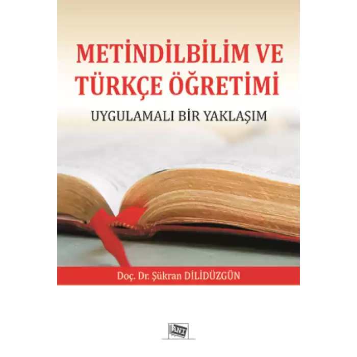 Metindilbilim Ve Türkçe Öğretimi Uygulamalı Bir Yaklaşım