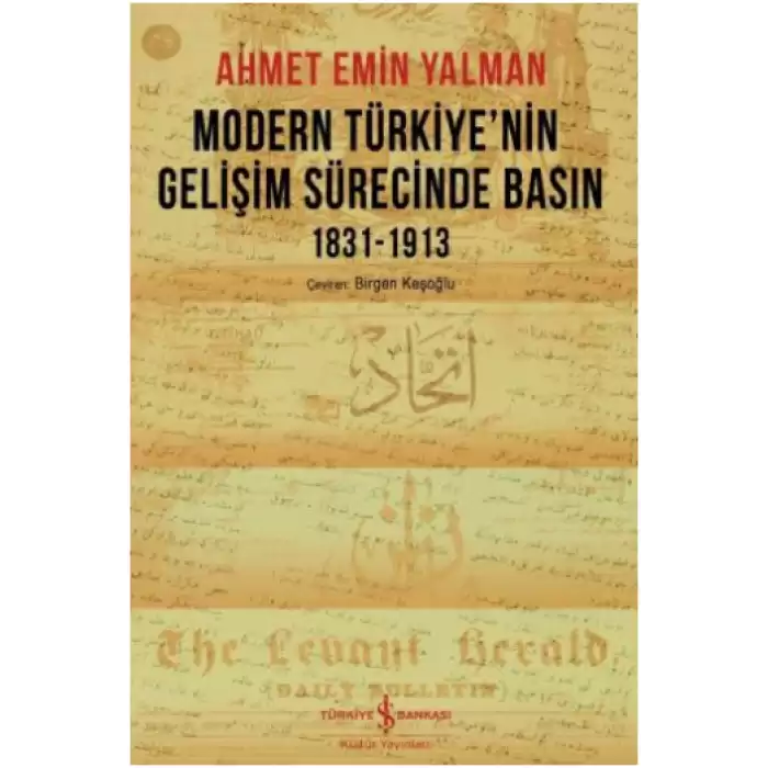 Modern Türkiyenin Gelişim Sürecinde Basın 1831-1913