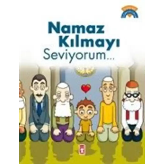 Namaz Kılmayı Seviyorum - Dinimi Öğreniyorum