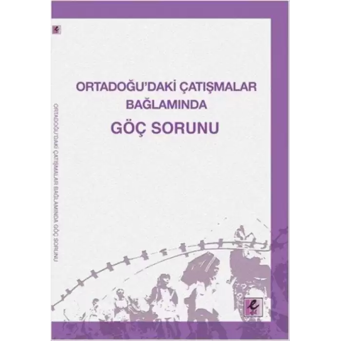 Ortadoğu’daki Çatışmalar Bağlamında Göç Sorunu