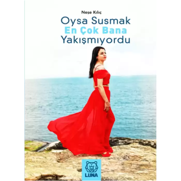 Oysa Susmak En Çok Bana Yakışmıyordu