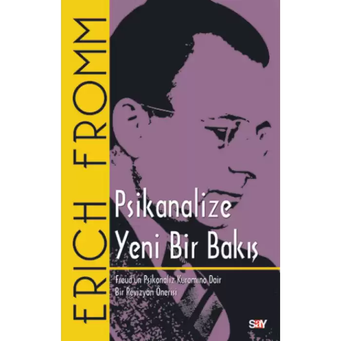 Psikanalize Yeni Bir Bakış - Freudun Psikanaliz Kuramına Dair Bir Revizyon Önerisi