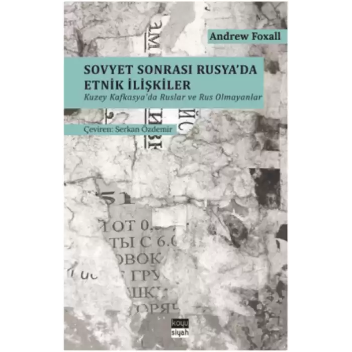 Sovyet Sonrası Rusyada Etnik İlişkiler - Kuzey Kafkasyada Ruslar ve Rus Olmayanlar