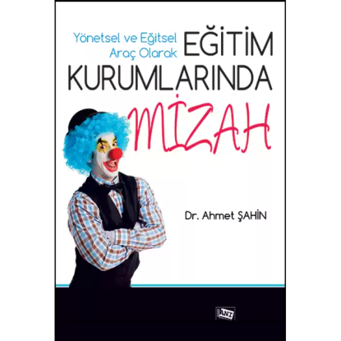 Yönetsel ve Eğitsel Araç Olarak Eğitim Kurumlarında Mizah