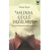 Aslında Güçlü Değilmişim