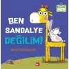 Ben Sandalye Değilim! (Ciltli)