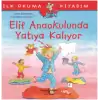 Elif Anaokulunda Yatıya Kalıyor - İlk Okuma Kitabım