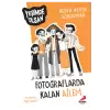 Fotoğraflarda Kalan Ailem - Yerimde Olsan