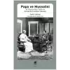 Papa Ve Mussolini XI. Piusun Gizli Tarihi ve Avrupa’da Faşizmin Yükselişi