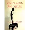 Senin Adın Ah Olsun