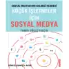 Sosyal Medyacının Galaksi Rehberi - Küçük İşletmeler için Sosyal Medya