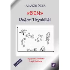 Ben - Değeri Tiryakiliği