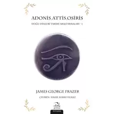 Adonis, Attis, Osiris - Doğu Dinleri Tarihi Araştırmaları - 1
