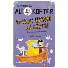 Ali Kopter 5 - Tatilde Hayat Ne Güzel!