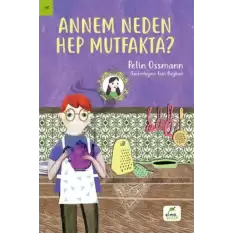 Annem Neden Hep Mutfakta?