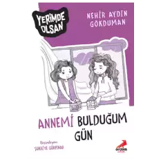 Annemi Bulduğum Gün - Yerimde Olsan