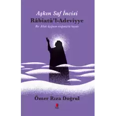 Aşkın Saf İncisi Rabiatül-Adeviyye