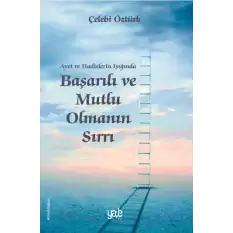 Ayet Ve Hadislerin Işığında Başarılı Ve Mutlu Olmanın Sırları