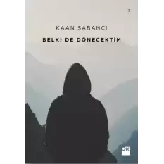 Belki de Dönecektim