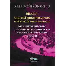 Bilkent Senfoni Orkestrasının Türkiye Müzik Hayatındaki Rolü