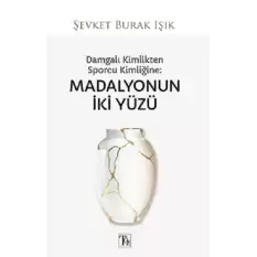 Damgalı Kimlikten Sporcu Kimliğine: Madalyonun İki Yüzü