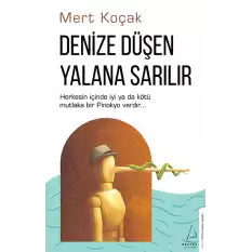 Denize Düşen Yalana Sarılır