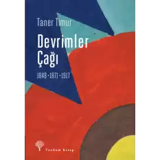 Devrimler Çağı: 1848, 1871, 1917