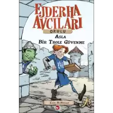 Ejderha Avcıları Okulu 18 - Asla Bir Trole Güvenme