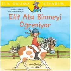 Elif Ata Binmeyi Öğreniyor - İlk Okuma Kitabım