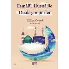 Esmaü’l Hüsna ile Dualaşan Şiirler