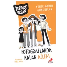 Fotoğraflarda Kalan Ailem - Yerimde Olsan