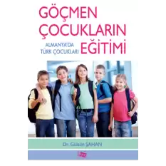 Göçmen Çocukların Eğitimi - Almanyada Türk Çocukları