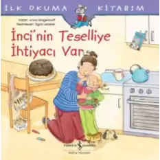 İnci’nin Teselliye İhtiyacı Var - İlk Okuma Kitabım