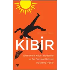 Kibir - Ekonomik Krizin Nedenleri ve Bir Sonraki Krizden Kaçınma Yolları