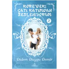 Kore’deki Çatı Katımdan Sesleniyorum 2